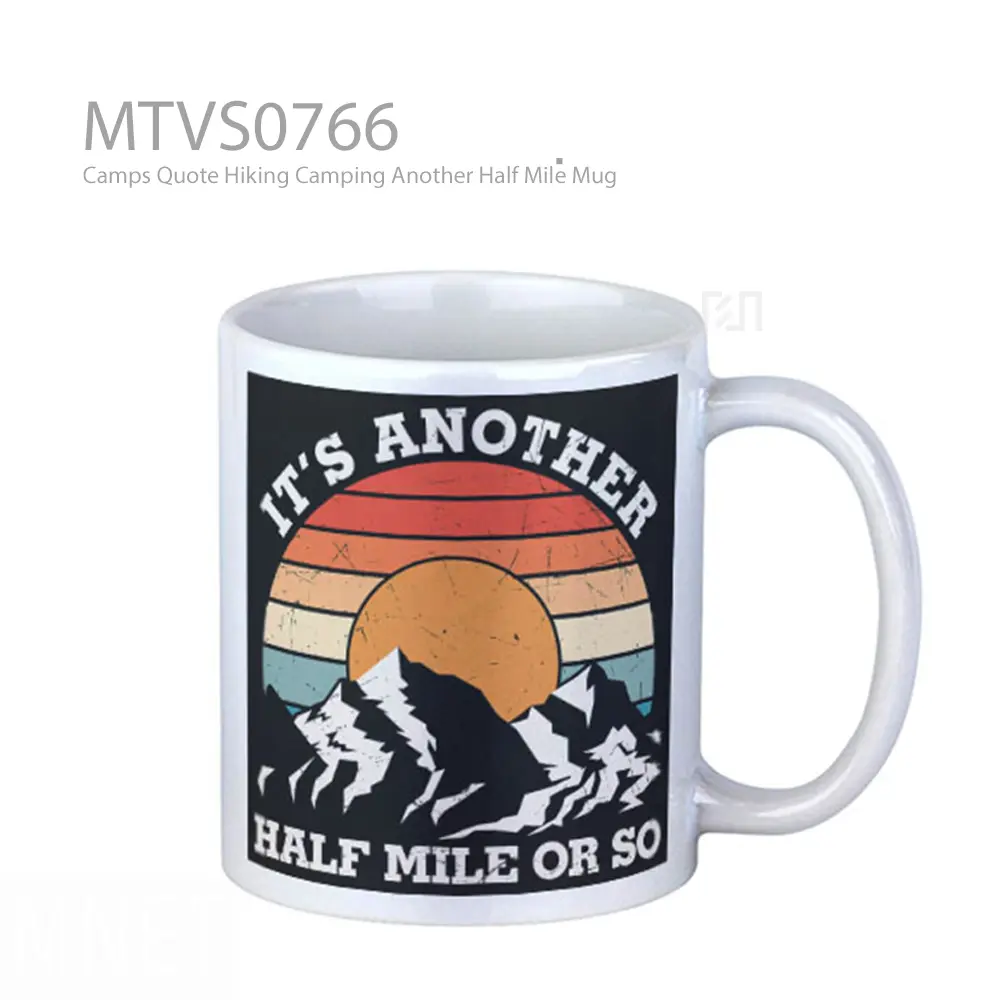 Camps Quote Hiking Camping Another Half Mile Mug