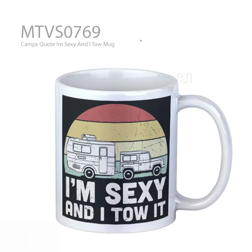Camps Quote Im Sexy And I Tow Mug