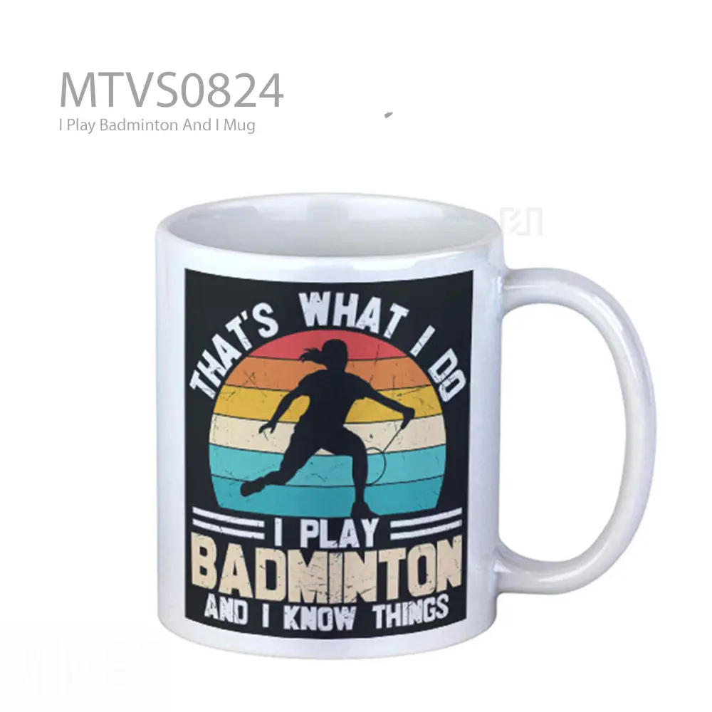 I Play Badminton And I Mug