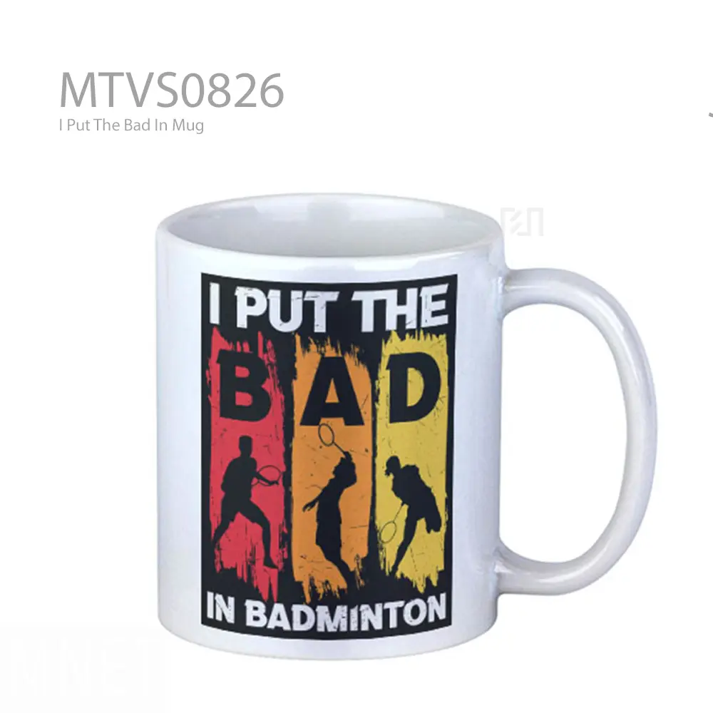 I Put The Bad In Mug
