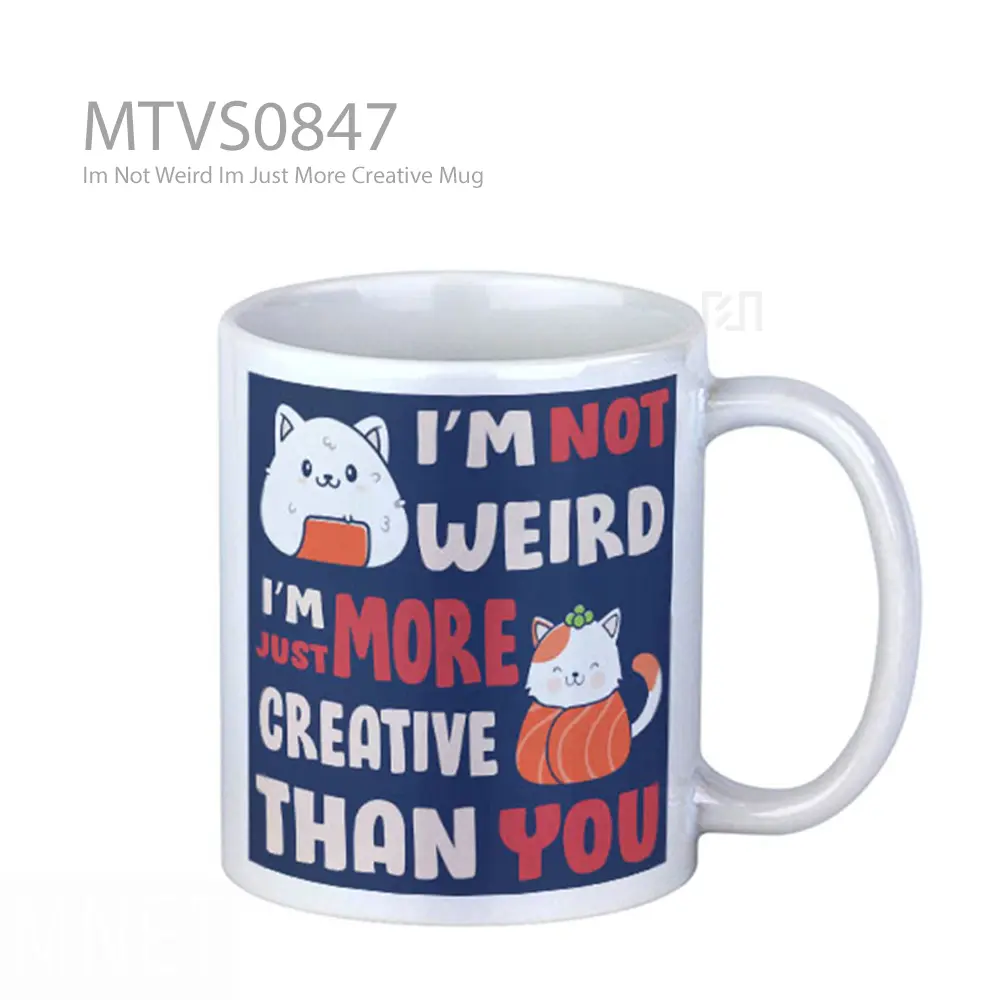 Im Not Weird Im Just More Creative Mug