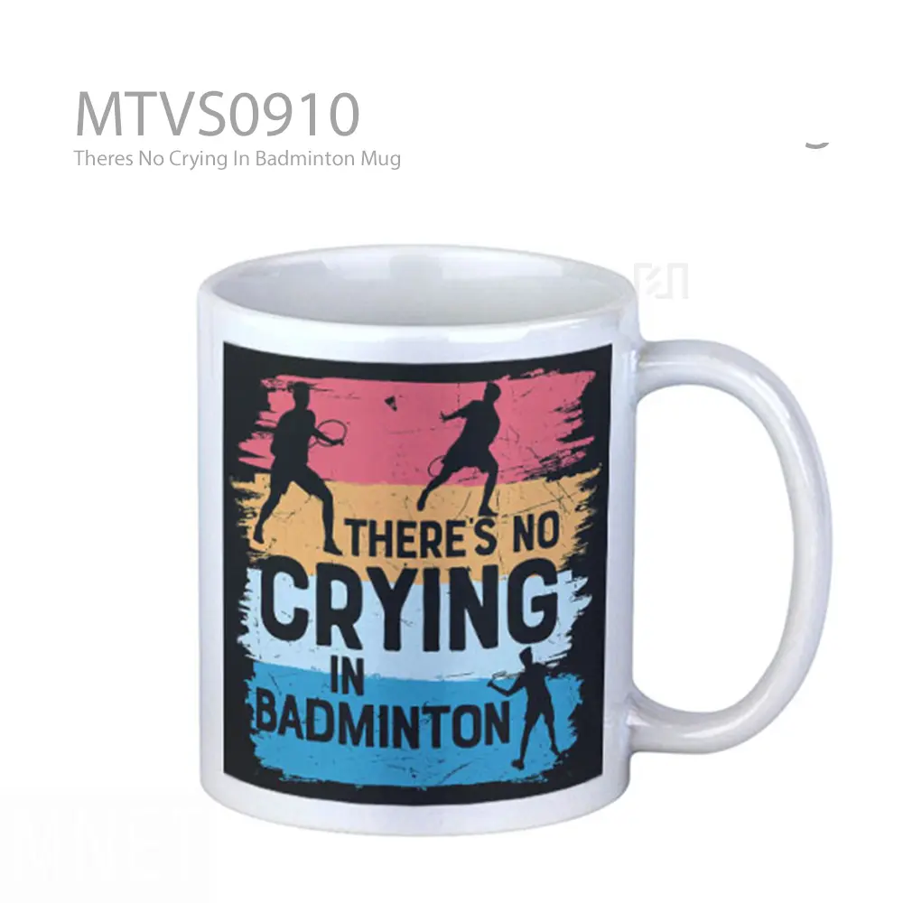 Theres No Crying In Badminton Mug