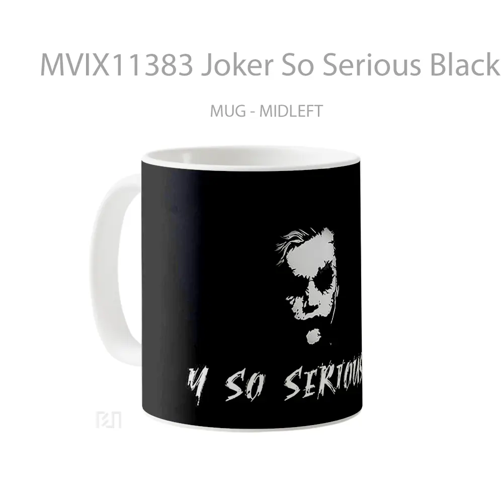 Mug Joker So Serious Black Koleksi Mug Film dan Komik - All-side / Desain
