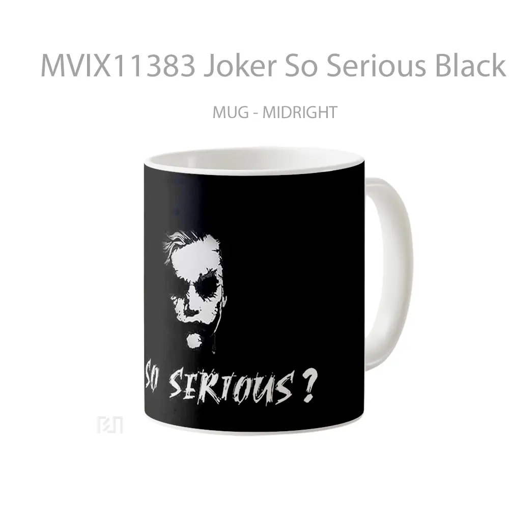 Mug Joker So Serious Black Koleksi Mug Film dan Komik - All-side / Desain