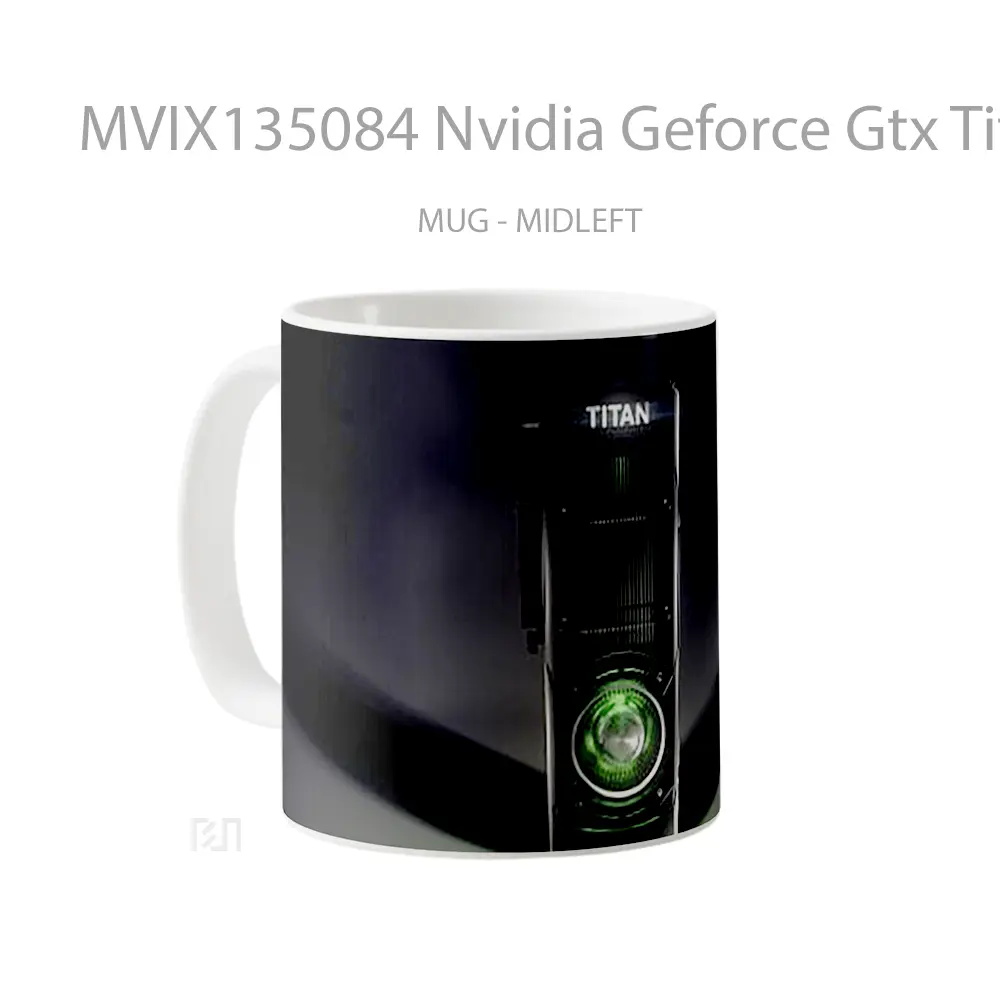 Mug Nvidia Geforce Gtx Titan Gelas Keramik Unik - All-side / Desain