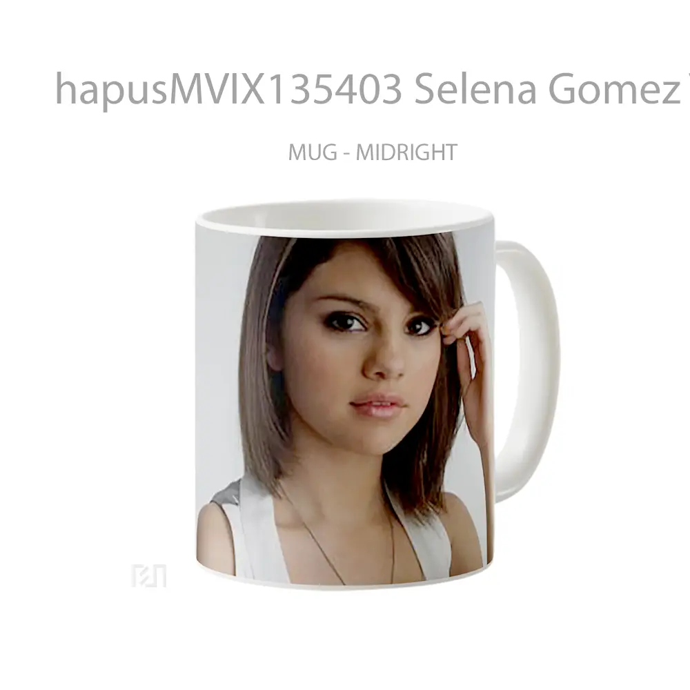 Mug Selena Gomez V3 Gelas Selebriti - All-side / Desain